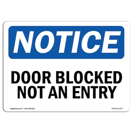 Signmission Safety Sign, OSHA Notice, 10" Height, Door Blocked Not An Entry Sign, Landscape OS-NS-D-1014-L-11471